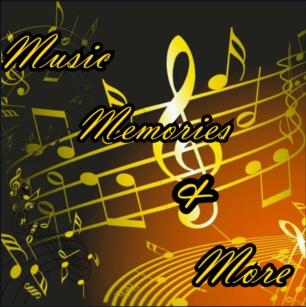 Music, Memories & More